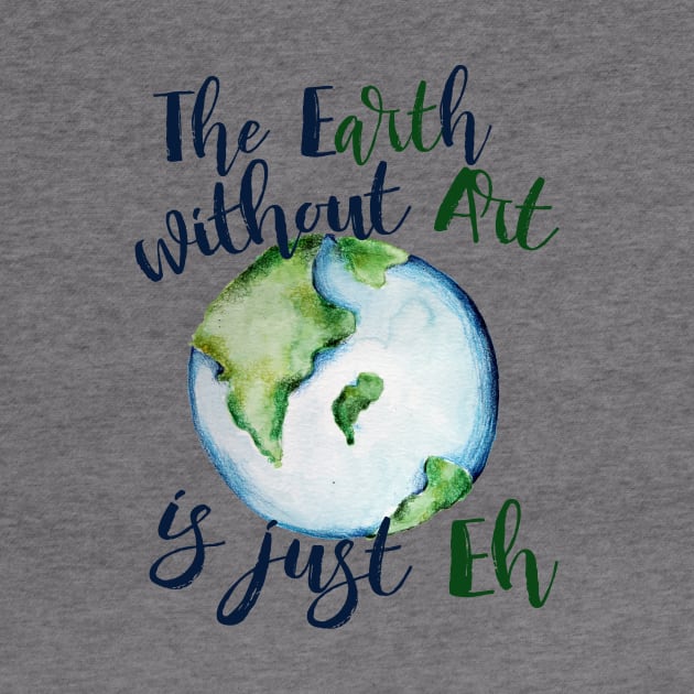 The earth without art is just EH by bubbsnugg